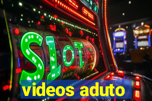 videos aduto